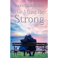 We Must Be Strong
