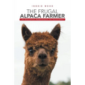 The Frugal Alpaca Farmer: A Holistic Approach to Success