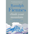 Climb Your Mountain: Everyday Lessons from an Extraordinary Life