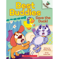 Save the Duck!: An Acorn Book (Best Buddies #2)