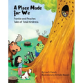 A Place Made for We: A story about the importance of caring for nature and animals.