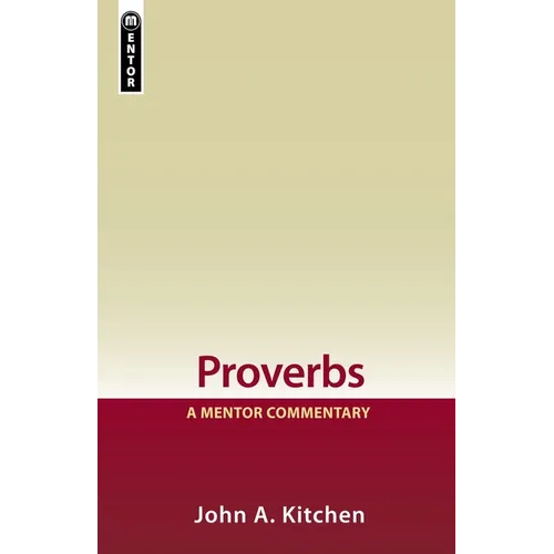 Proverbs: A Mentor Commentary