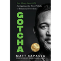 Gotcha: Your Money-Smart GPS Navigating the Five Pitfalls of Financial Freedom