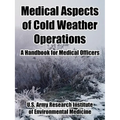 Medical Aspects of Cold Weather Operations: A Handbook for Medical Officers