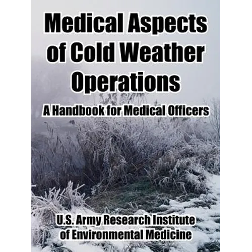Medical Aspects of Cold Weather Operations: A Handbook for Medical Officers
