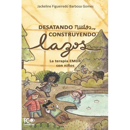 Desatando nudos, Construyendo lazos: La terapia EMDR con niños