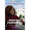 Moving Forward: A Story of Hope, Hard Work, and the Promise of America