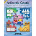 Arithmetic Counts!: Why Americans Have Trouble with Math and How to Fix It (2026 Revised Edition Black and White)