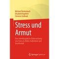 Stress Und Armut: Eine Interdisziplinäre Untersuchung Von Stress in Zellen, Individuen Und Gesellschaft