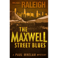 The Maxwell Street Blues: A Paul Whelan Mystery