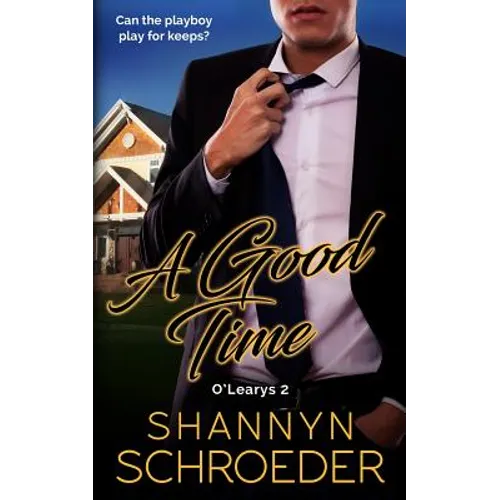 A Good Time: An Unexpected Pregnancy Chicago Irish Family Steamy Contemporary Romance