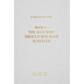 The Man Who Should Not Have Survived: The Life of a Man Who Should Not Have Survived
