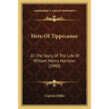 Hero Of Tippecanoe: Or The Story Of The Life Of William Henry Harrison (1840)