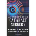 A Patient's Guide to Cataract Surgery: Normal and LASIK Reshaped Cornea