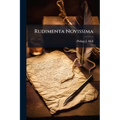 Rudimenta Novissima