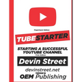TubeStarter: Starting A Successful YouTube Channel
