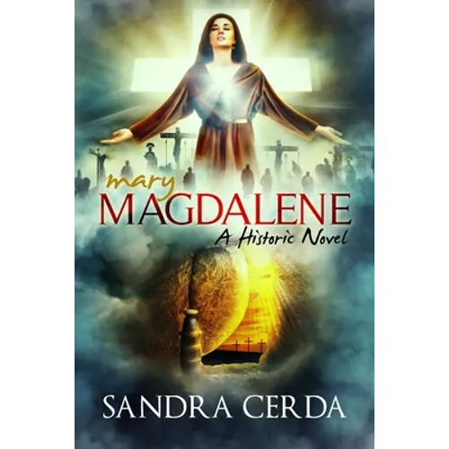 Mary Magdalene: A Historic Novel