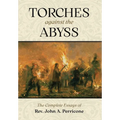 Torches Against the Abyss: The Complete Essays of Rev. John A. Perricone