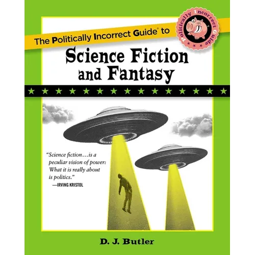 Politically Incorrect Guide to Science Fiction and Fantasy