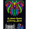 128 Animals Mandala Coloring Book: 128 Animals Gorgeous Designs to Adult Colorful pattern book with Lions, Elephants, Owls, Dogs, Cats, Tigers, and Mo