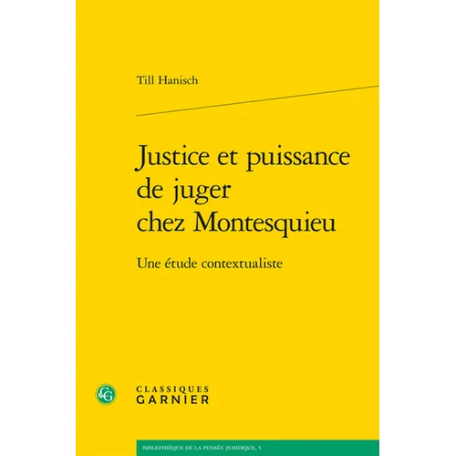 Justice Et Puissance de Juger Chez Montesquieu: Une Etude Contextualiste