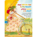 How Will We Get to the Beach?/Como Iremos a la Playa?