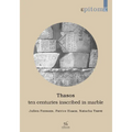 Thasos: Ten Centuries Inscribed in Marble: A Brief History on the Basis of Inscriptions
