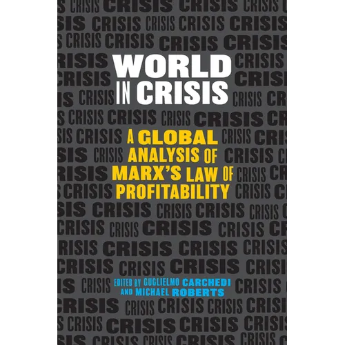 World in Crisis: A Global Analysis of Marx's Law of Profitability