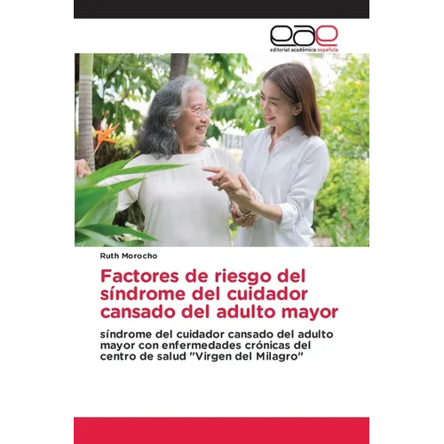 Factores de riesgo del síndrome del cuidador cansado del adulto mayor