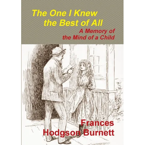 The One I Knew the Best of All - A Memory of the Mind of a Child
