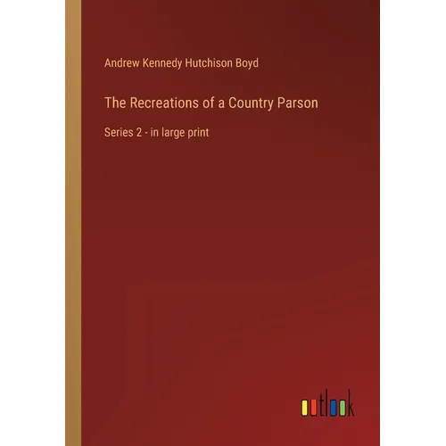 The Recreations of a Country Parson: Series 2 - in large print