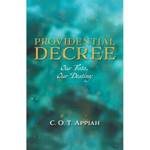 Providential Decree: Our Fate, Our Destiny