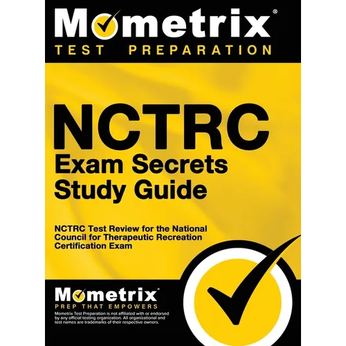 NCTRC Exam Secrets: NCTRC Test Review for the National Council for Therapeutic Recreation Certification Exam