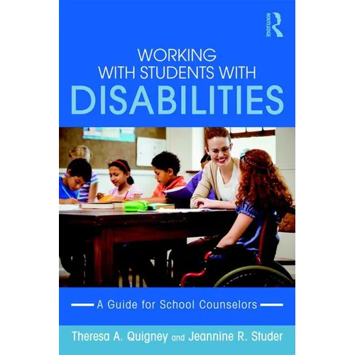 Working with Students with Disabilities: A Guide for Professional School Counselors