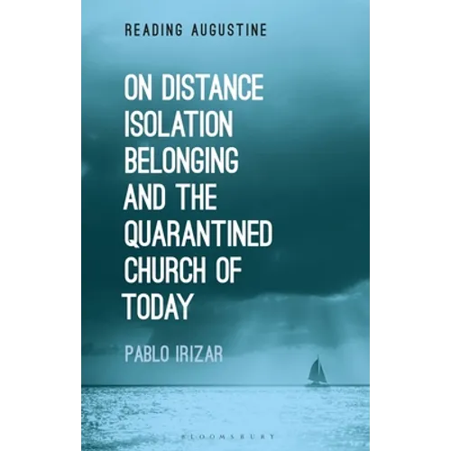 On Distance, Belonging, Isolation and the Quarantined Church of Today