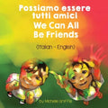 We Can All Be Friends (Italian - English): Possiamo essere tutti amici