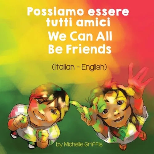 We Can All Be Friends (Italian - English): Possiamo essere tutti amici