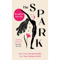 The Spark: A Spiritual Journey from Toxic Hook-Ups to Self-Esteem