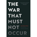 The War That Must Not Occur