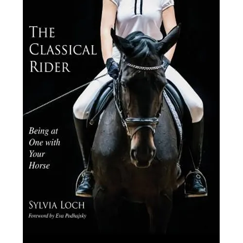 The Classical Rider: Being at One With Your Horse