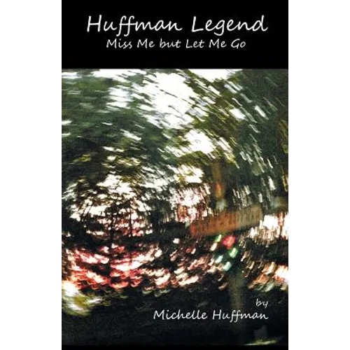 Huffman Legend: Miss Me but Let Me Go