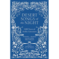Desert Songs of the Night: 1500 Years of Arabic Literature
