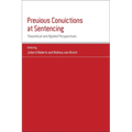 Previous Convictions at Sentencing: Theoretical and Applied Perspectives