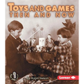 Toys and Games Then and Now
