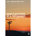 Impact Investing at a Crossroads: A Pathway Forward