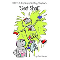 TROBO and The Shape Shifting Shoebox in "Snot Shot"