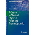 A Course in Classical Physics 2--Fluids and Thermodynamics