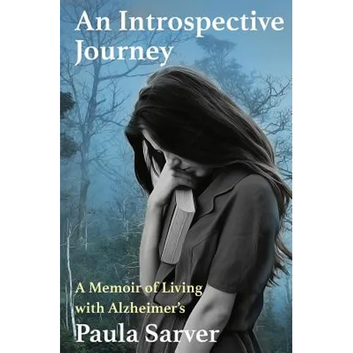 An Introspective Journey: A Memoir of Living with Alzheimer's