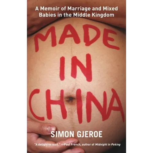 Made in China: A Memoir of Marriage and Mixed Babies in the Middle Kingdom