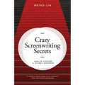 Crazy Screenwriting Secrets: How to Capture a Global Audience